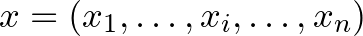 $x=(x_1,\dots, x_i,\dots, x_n)$