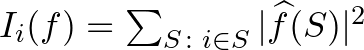 $I_i(f)=\sum_{S\colon i\in S}\vert\widehat{f}(S)\vert^2$