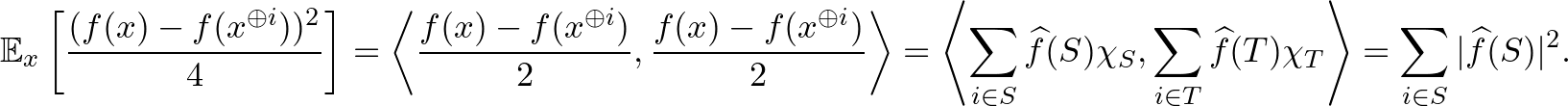 $\displaystyle \mathbb{E}_x\left[\frac{(f(x)- f(x^{\oplus i}))^2}{4}\right]=\lef...
...n T}\widehat{f}(T)\chi_T\right\rangle=\sum_{i\in S}\vert\widehat{f}(S)\vert^2.
$