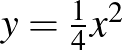 $y=\frac{1}{4}x^2$