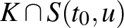 $K \cap S(t_0,u)$