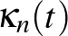 $\kappa_n (t)$