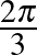 $\frac{2 \pi}{3}$