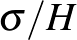 $\sigma/H$
