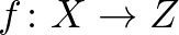 $f\colon X\to Z$