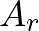 $A_r$