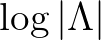 $\log\vert\Lambda\vert$