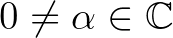 $0 \ne \alpha \in \mathbb{C}$