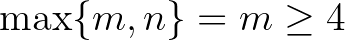 $\max\{m,n\}=m \ge 4$