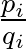 $\frac{p_i}{q_i}$