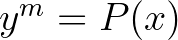 $y^m=P(x)$