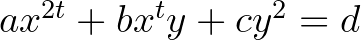 $ax^{2t}+bx^ty+cy^2=d$