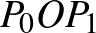 $P_0OP_1$