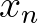 $x_{n}$