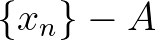 $\{x_{n}\}-A$