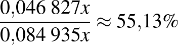 $\frac{0{,}046\;827x}{0{,}084\;935x}\approx 55{,}13\%$