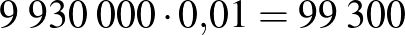 $9\;930\;000\cdot 0{,}01=99\;300$