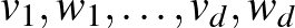 $\displaystyle v_1, w_1, \ldots , v_d, w_d
$