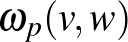$\omega _p(v,w)$