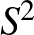$S^2$