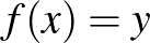 $f(x)=y$
