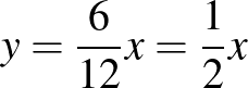 $y=\dfrac{6}{12}x=\dfrac{1}{2}x$