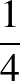 $\dfrac{1}{4}$