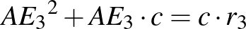 $\displaystyle {AE_{3}}^{2}+AE_{3}\cdot c=c\cdot r_{3}\tag*{$**$}
$