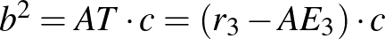 $b^{2}=AT\cdot c=(r_{3}-AE_{3})\cdot c$
