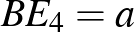 $BE_{4}=a$