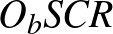 $O_{b}SCR$