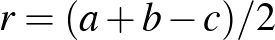 $r=(a+b-c)/2$