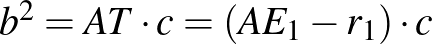 $b^{2}=AT\cdot c=(AE_{1}-r_{1})\cdot c$