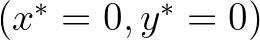 $(x^*=0, y^*=0)$