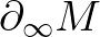 $\partial_{\infty} M$