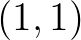 $(1,1)$