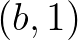 $(b,1)$