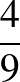 $\dfrac{4}{9}$