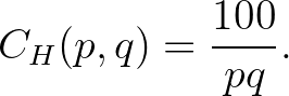 $\displaystyle C_H(p,q)=\frac{100}{pq}.
$