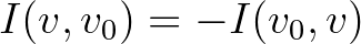 $I(v,v_0)=-I(v_0,v)$