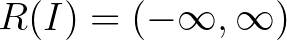 $R(I)=(-\infty,\infty)$