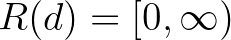 $R(d)=[0,\infty)$
