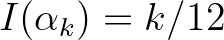 $I(\alpha_k)=k/12$