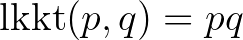 $\operatorname{lkkt}(p,q)=pq$