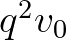 $q^2v_0$