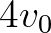 $4v_0$