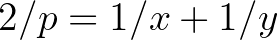 $\displaystyle 2/p=1/x+1/y
$