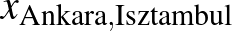 $x_{\text{Ankara},\text{Isztambul}}$