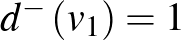 $d^{-}\left(v_1\right)=1$