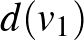 $d(v_1)$